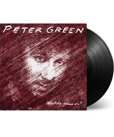 Peter Green WHATCHA GONNA DO Vinyl Record $17.04 Vinyl