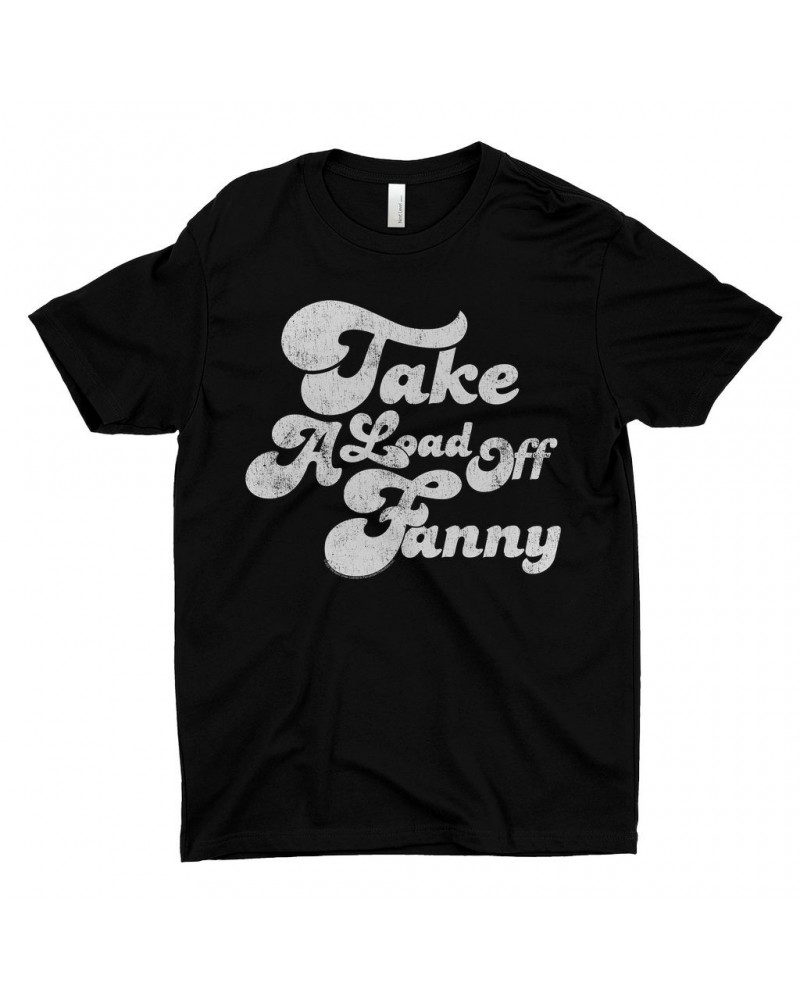 The Band T-Shirt | Take A Load Off Fanny Distressed Shirt $7.98 Shirts