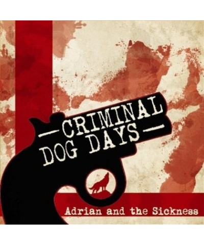 Adrian And The Sickness CRIMINAL/DOG DAYS Vinyl Record $5.22 Vinyl