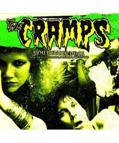 The Cramps YOU BETTER DUCK: LIVE AT THE CLUTCH CARGO'S DETROIT MI DEC 29TH 1982 (GREEN VINYL) Vinyl Record $13.20 Vinyl