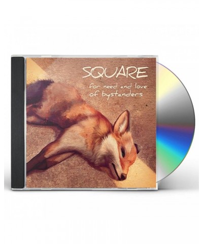 Square FOR NEED & LOVE OF BYSTANDERS CD $4.18 CD