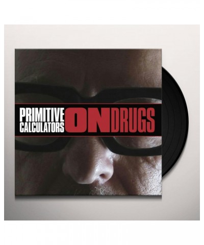 Primitive Calculators On Drugs 7 Vinyl Record $5.16 Vinyl