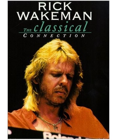 Rick Wakeman CLASSICAL CONNECTION DVD $4.80 Videos