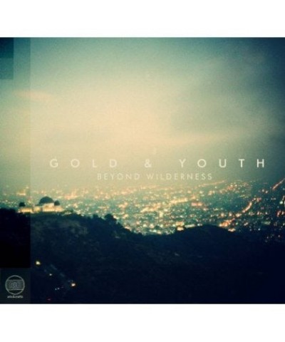 Gold & Youth Beyond Wilderness Vinyl Record $8.67 Vinyl