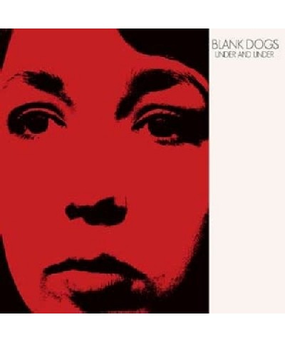 Blank Dogs Under and Under Vinyl Record $5.95 Vinyl