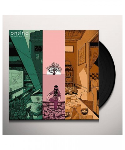 Onsind We Wilt We Bloom Vinyl Record $7.21 Vinyl